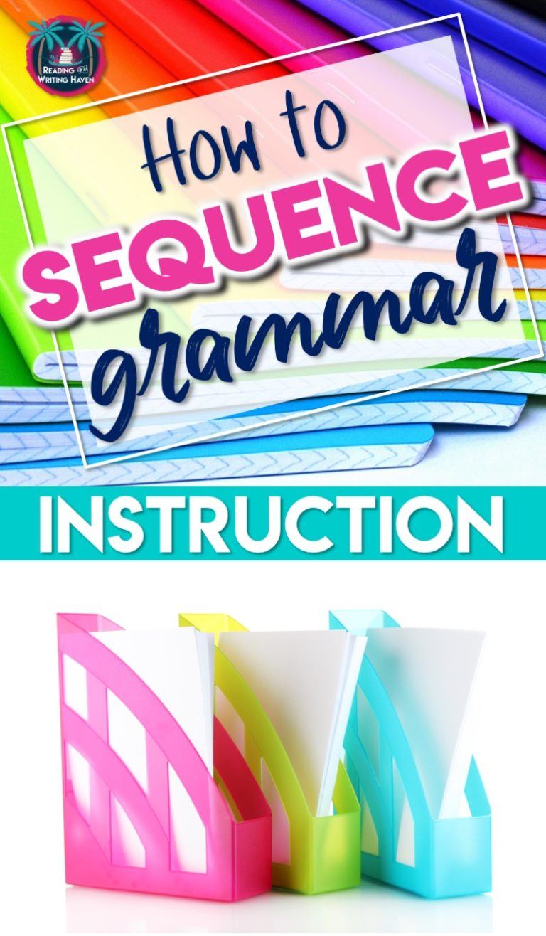 The Grammar Nerds Tell All How to Sequence Grammar Instruction Reading and Writing Haven