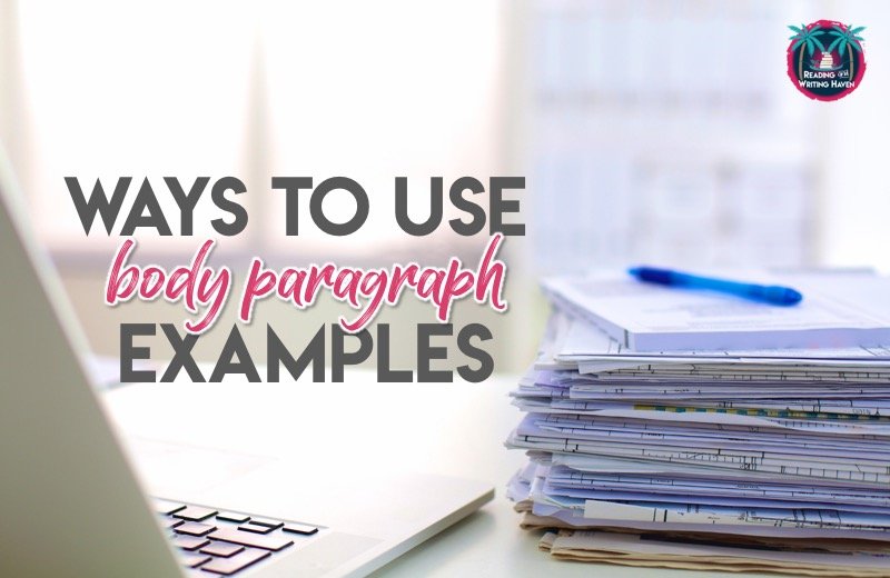 Ways to use body paragraph examples in secondary #ELA #argumentativewriting #highschooleal