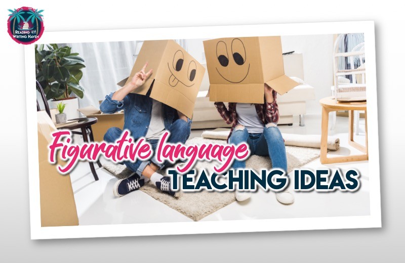 11 Ideas for Teaching Figurative Language Meaningfully