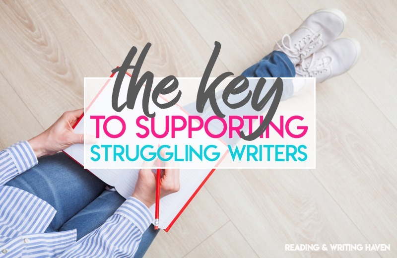 The Most Important Key to Supporting Struggling Writers