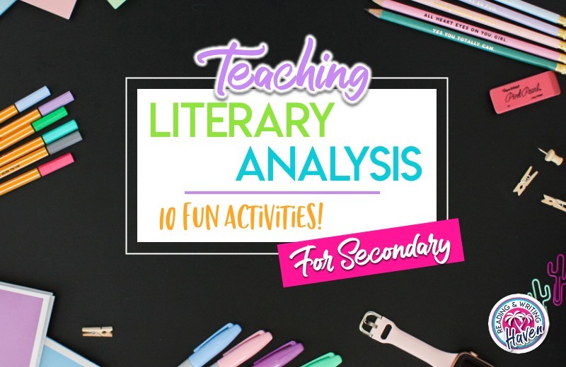 Engaging and effective literary analysis lessons and activities for middle and high school ELA #LiteraryAnalysis #MiddleSchoolELA #HighSchoolELA